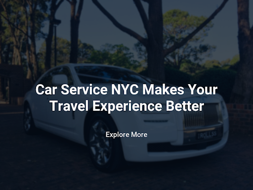 Car Service NYC Makes Your Travel Experience Better