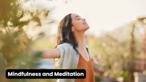 Mindfulness and Meditation